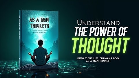 "As a Man Thinketh Book Series Intro: Discover the Hidden Power of Your Thoughts"