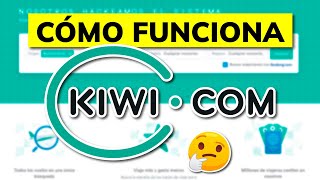 Qué es y Cómo funciona KIWI.COM en 2026 (comprar vuelos baratos)