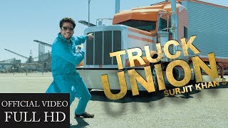 Surjit Khan  Truck Union | Official Music Video | Headliner Records