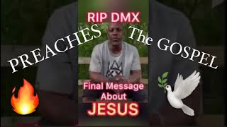 DMX FINAL MESSAGE ON JESUS BEFORE PASSING!