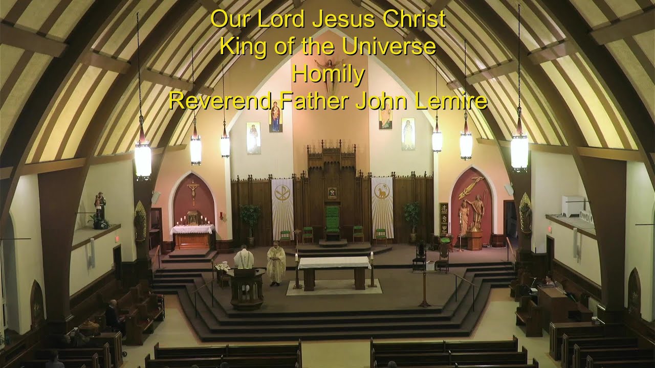 Our Lord Jesus Christ, King of the Universe - Homily - YouTube