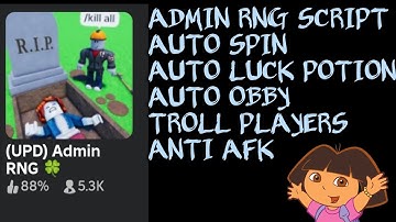 (UPD) ADMIN RNG ☘️ OP SCRIPT AUTO SPIN | AUTO LUCK POTION | AUTO OBBY | TROLL PLAYERS