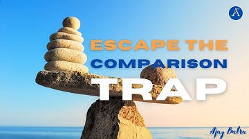 Escape the Comparison Trap !!