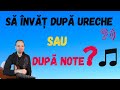 Să învăț după ureche sau pe note? | Argumente PRO și CONTRA