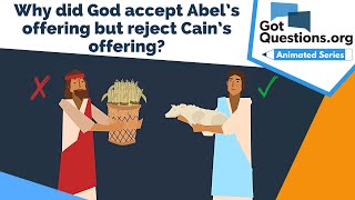 Why did God accept Abel’s offering but reject Cain’s offering? | GotQuestions.org