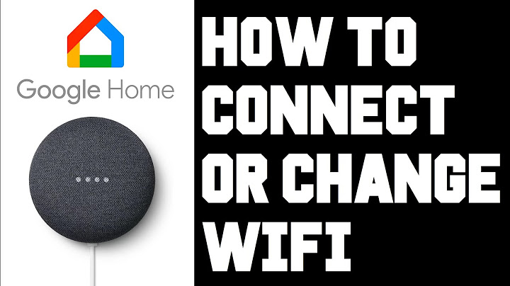 Google home mini bị lỗi wifi chập chờn năm 2024