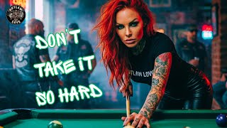 Don't Take it So Hard - It's Not A - Outlaw Love | Dark Outlaw Country Rock (Official Music Video)