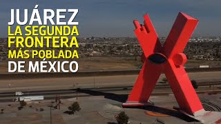Ciudad Juarez The most populous municipality in Chihuahua