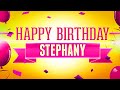 Happy Birthday Stephany