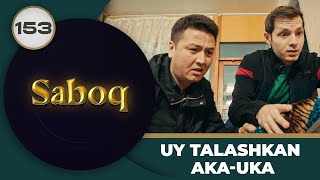 : UY TALASHKAN AKA-UKA "Saboq" 153-qism