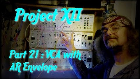 Project XII Modular Part 21: VCA with AR Envelope