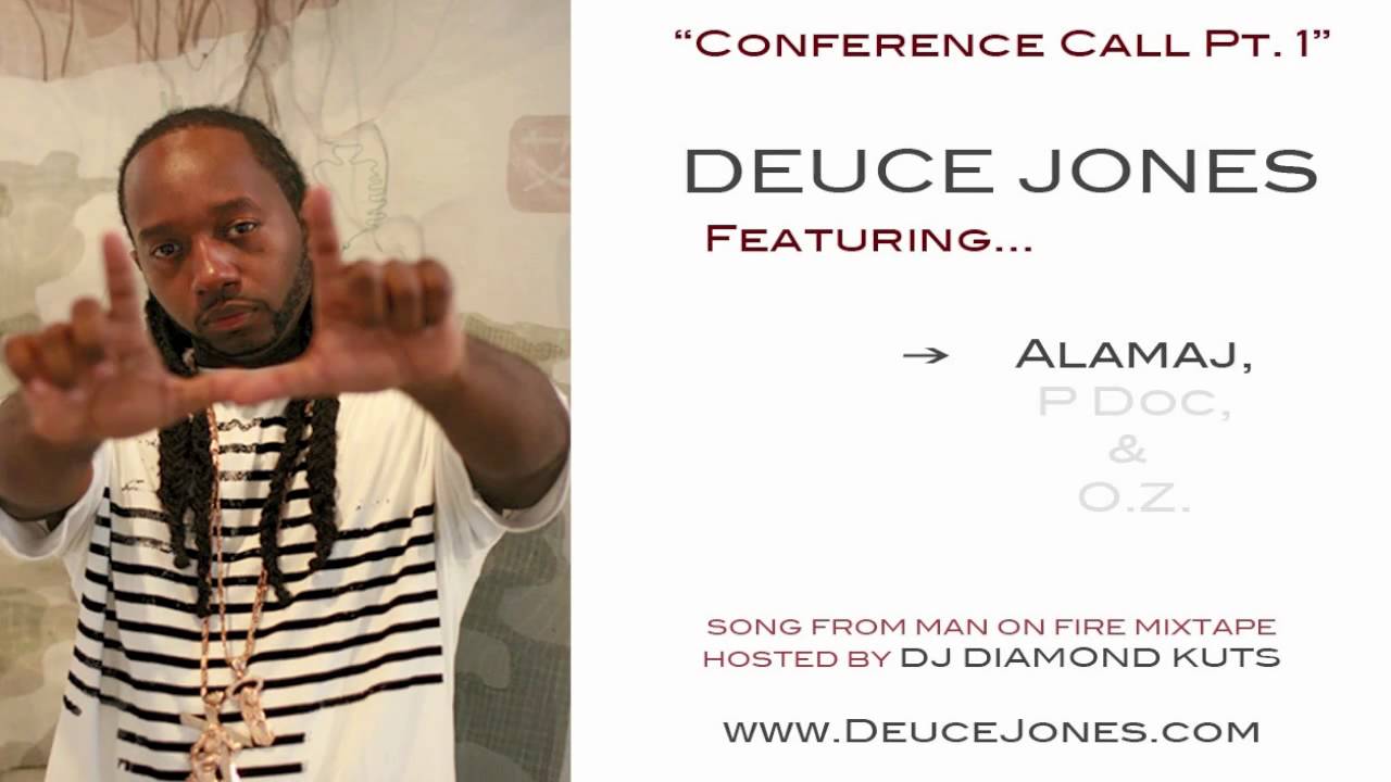 Deuce Jones feat. Alamaj, P Doc, and O.Z. - Conference Call Part 1