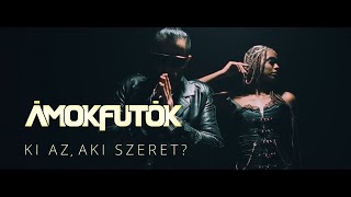 ÁMOKFUTÓK - Ki az, aki szeret? (Official Music Video)