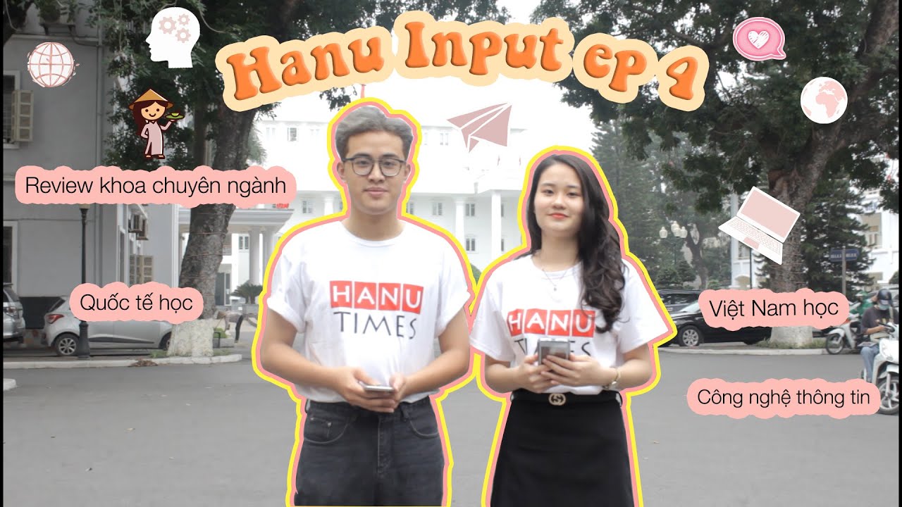 HANU INPUT Ep4 | Các khoa chuyên ngành Trường Đại học... - youtube