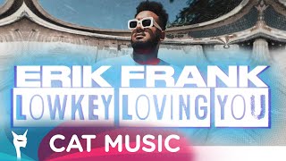 Erik Frank - Lowkey Loving You (Lyric Video)