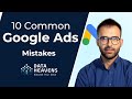 10 Google Ads Mistakes To Avoid in 2020