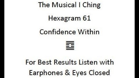 I Ching Meditation Music - Hexagram 61 - Confidence Within