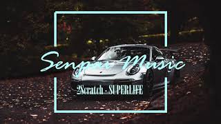 2Scratch - SUPERLIFE (Melih Yildirim Remix)