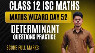Class 12 maths wizard day 52 properties of determinant questions practice ccc ashish kumar isc 2027