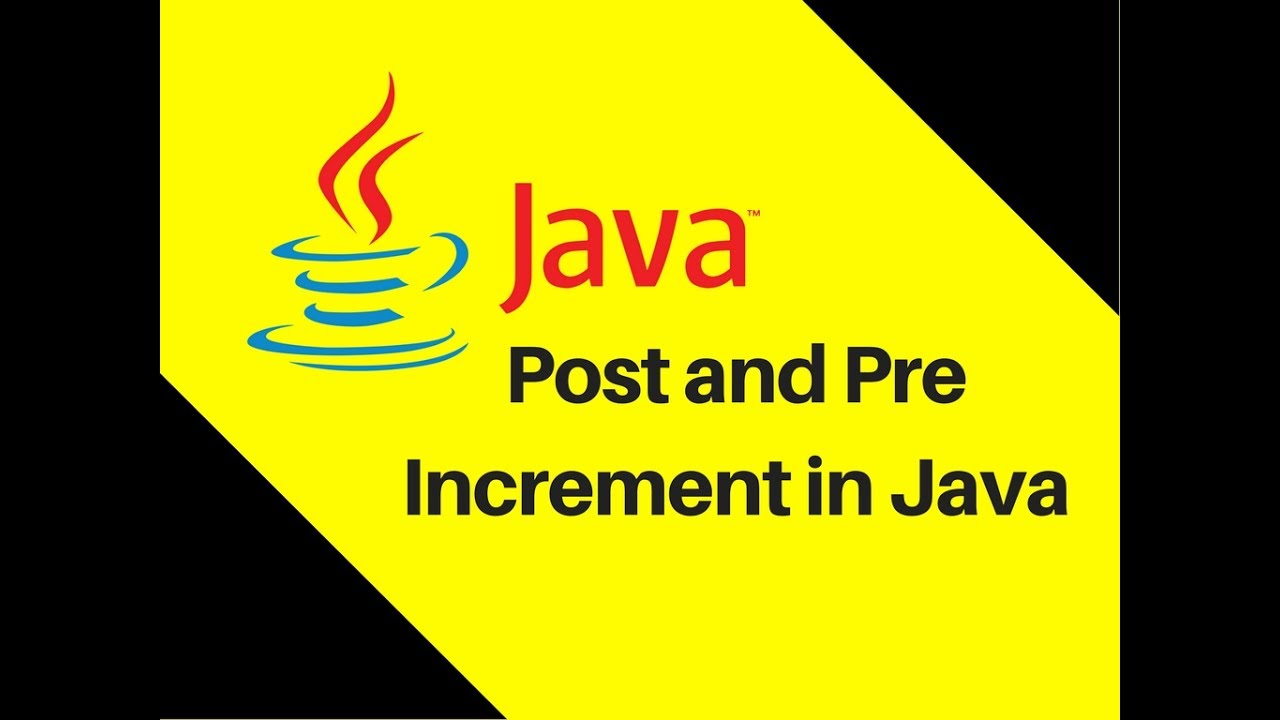 4.5 Post And Pre Increment In Java