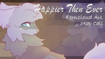 Happier than ever || Ferncloud AU Map Call [OPEN] 33/42