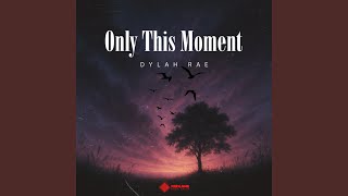 Download lagu Only This Moment