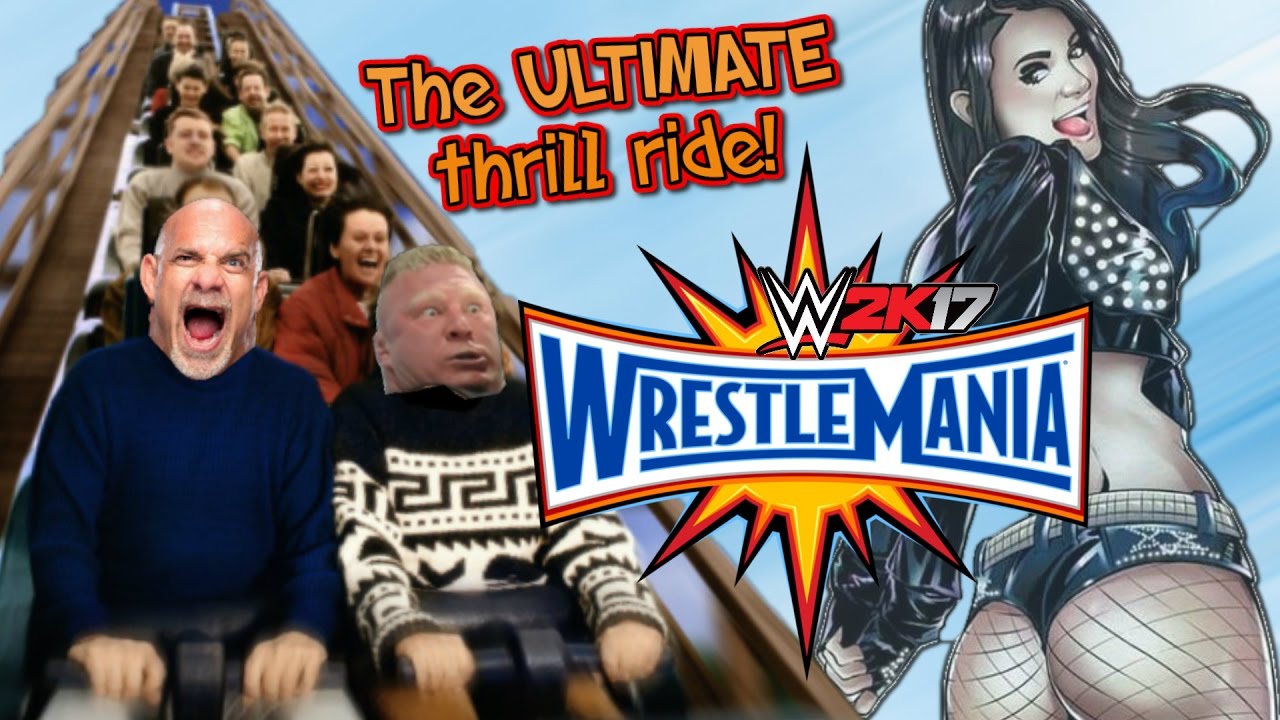 WWE 2K17 WrestleMania 33 Simulation - The ULTIMATE Thrill Ride! - YouTube