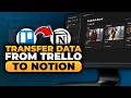 How To Transfer Data From Trello To Notion (𝟮𝟬𝟮𝟲) | 100% WORKS | NO Yapping, To The Point & EASY