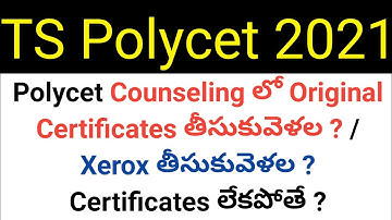 TS Polycet 2021 in counselling Carry original certificates or Xerox ? details in telugu