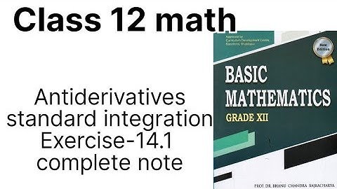 Class 12 Antiderivatives| Integration| Exercise 14.1 | complete note #neb #math basic math