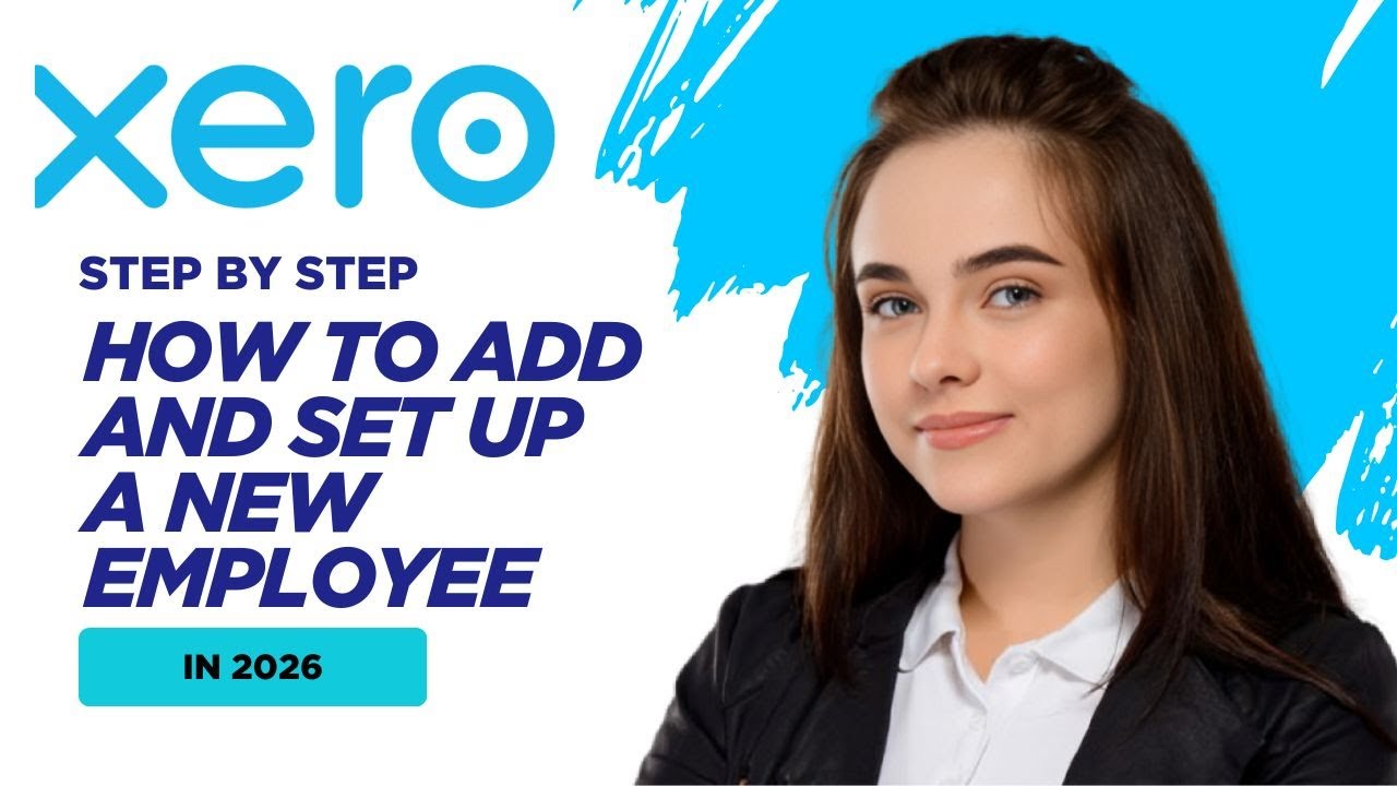 How to Add and Set Up a New Employee in Xero (2026 Step-by-Step) - YouTube
