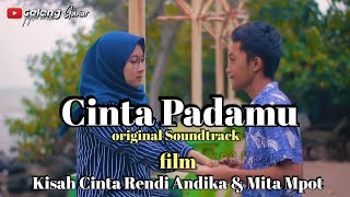 CINTA PADAMU | OST FILM KISAH CINTA RENDI ANDIKA & MITA ( official  )