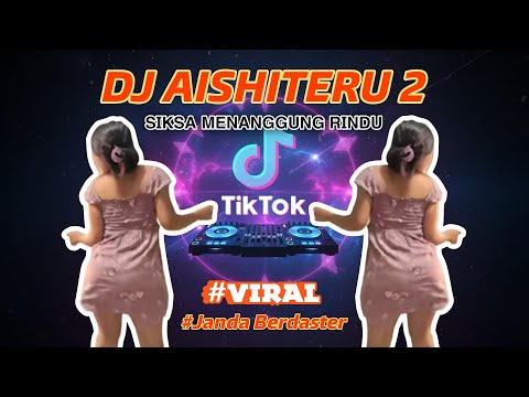 DJ SIKSA MENANGGUNG RINDU | DJ AISHITERU 2 JEDAG JEDUG YANG LAGI VIRAL DI TIKTOK 2025 !!