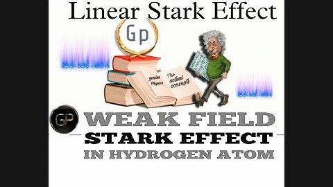 Stark Effect: part 2-Linear Stark Effect/ Dr. Divya Jyoti Chawla
