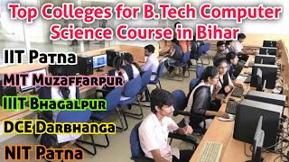 Best BTech Colleges for Computer Science Course in Bihar. बीटेक कंप्यूटर साइंस के लिए बिहार के टॉप 5