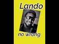 LANDO _ NO WRONG