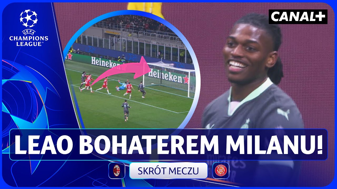 LEAO WKRĘCIŁ OBROŃCÓW, MILAN W "ÓSEMCE"! MILAN - GIRONA, SKRÓT MECZU
