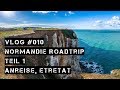 VLOG #010 - Roadtrip Normandie 2018 - Teil 1 - Etretat, Steilküste, Kreidefelsen