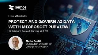 🔐 Protect and Govern AI Data with Microsoft Purview | Full Webinar with Zlatko Apelić from Microsoft