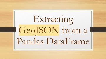 Extracting GeoJSON from a Pandas DataFrame