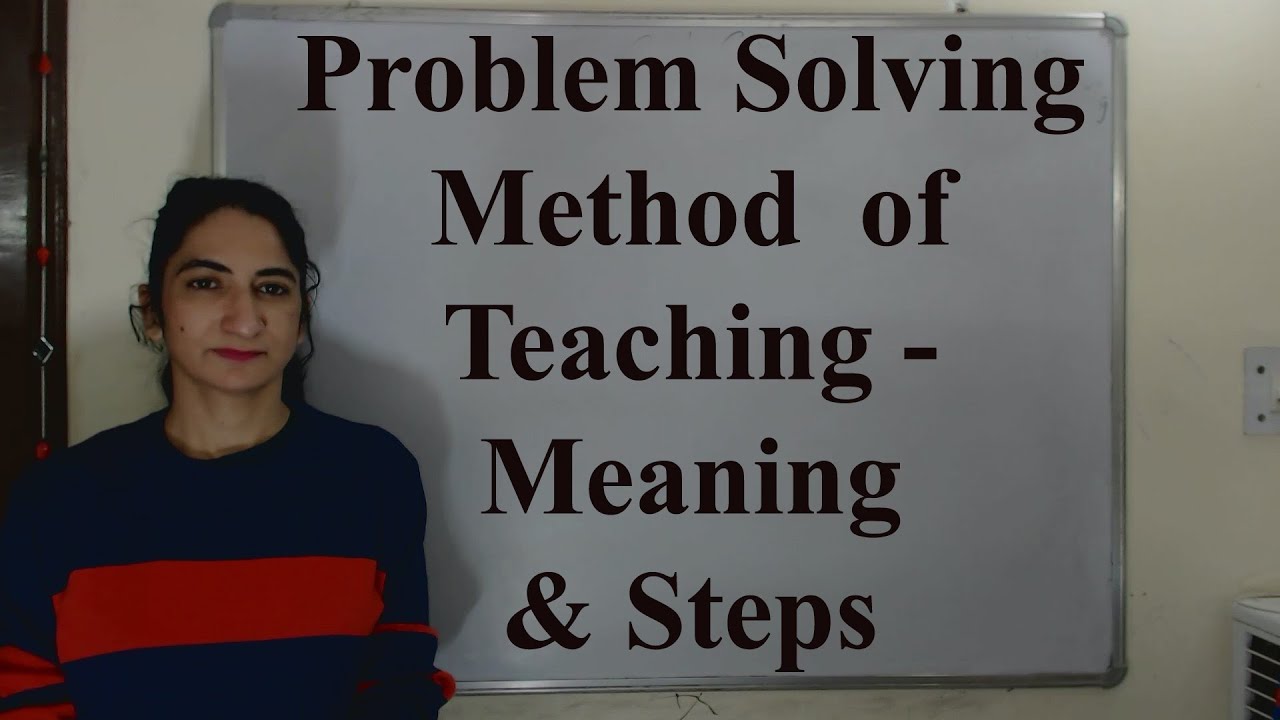problem solving method of teaching was given by