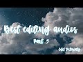 BEST EDITING AUDIOS! Part 5 | edit tutorialz