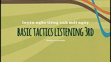 (BASIC) 🎧 Tactics for listening (Unit 4-5) - full audio- Luyện nghe Tiếng Anh mỗi ngày cho người mới