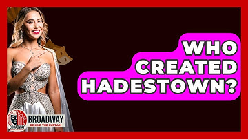 Who Created Hadestown? - Broadway Behind The Curtain