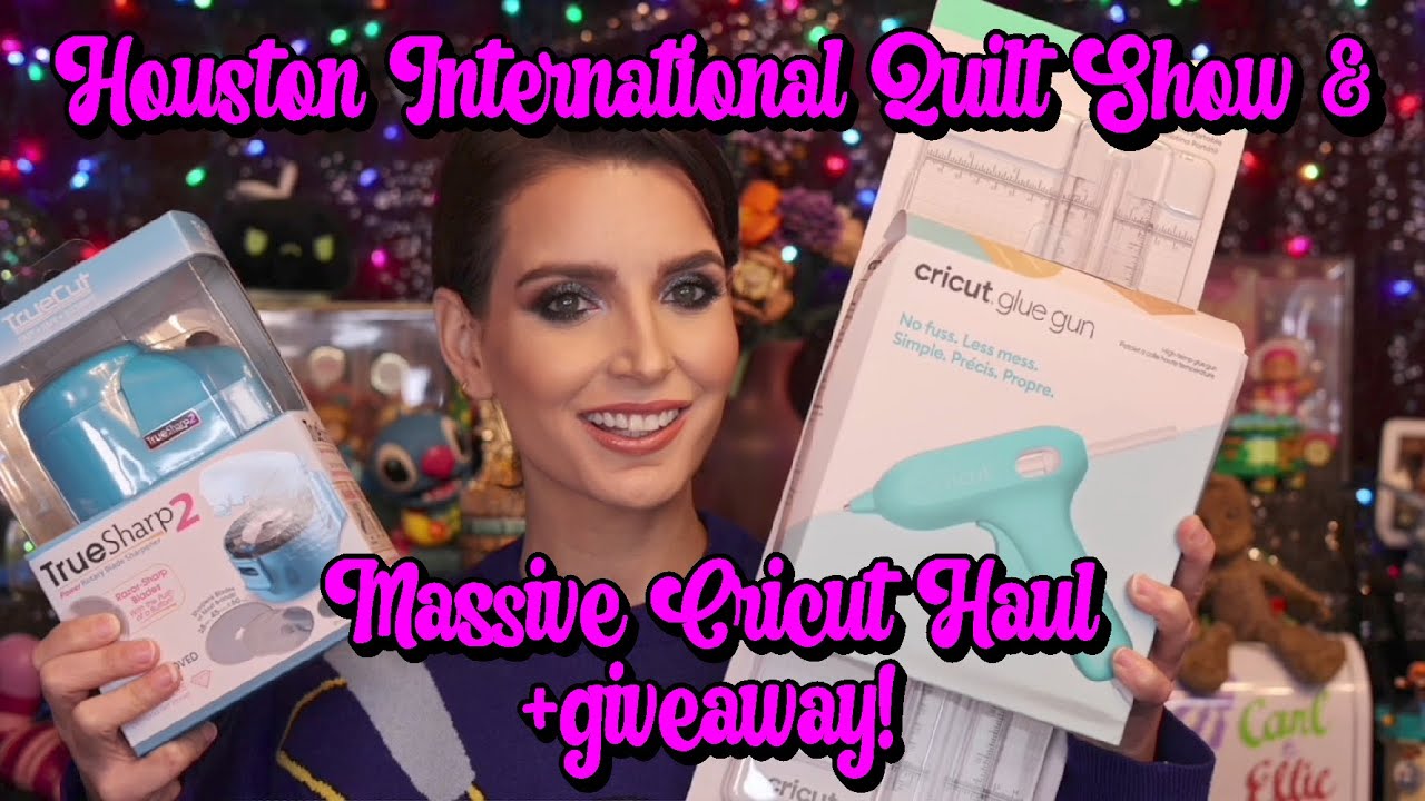 Massive Cricut & Houston International Quilt Show Haul + Giveaway
