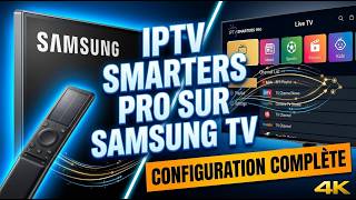 IPTV Smarters Pro sur Samsung Smart TV : Configuration complète de votre Abonnement IPTV