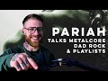 PARIAH Talks Metalcore, Dad Rock & Playlists in Interview