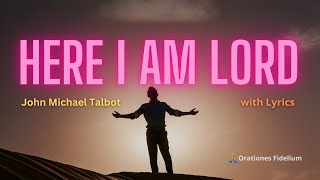 Watch John Michael Talbot Here I Am Lord video