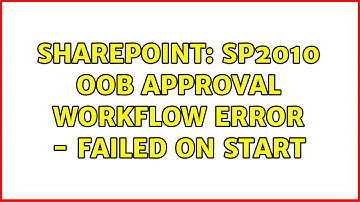Sharepoint: SP2010 OOB Approval Workflow Error - Failed on start (2 Solutions!!)