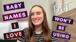 Baby Names I LOVE but Won't Be Using | BABY NAME HELP